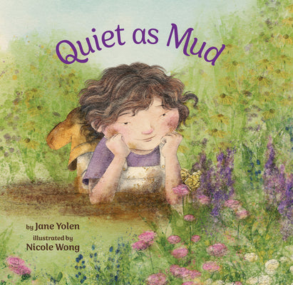 Quiet as Mud -- Jane Yolen, Hardcover