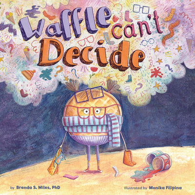 Waffle Can't Decide -- Brenda S. Miles, Hardcover