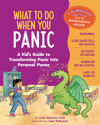 Cover Image for What to Do When You Panic: A Kid's Guide to Transforming Panic Into Personal Power -- Lenka Glassman, Paperback