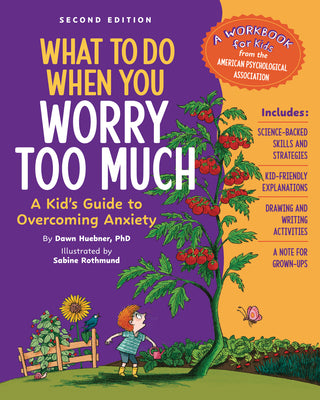 Cover Image for What to Do When You Worry Too Much, 2nd Edition: A Kid's Guide to Overcoming Anxiety -- Dawn Huebner, Paperback