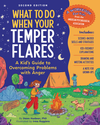 Cover Image for What to Do When Your Temper Flares, 2nd Edition: A Kid's Guide to Overcoming Problems with Anger -- Dawn Huebner, Paperback