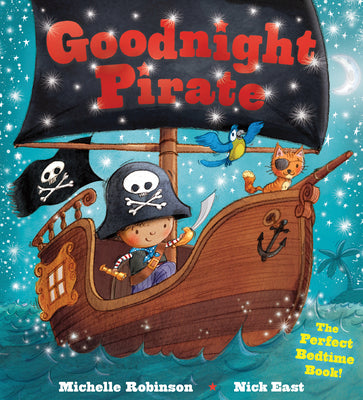Cover Image for Goodnight Pirate: The Perfect Bedtime Book! -- Michelle Robinson, Paperback