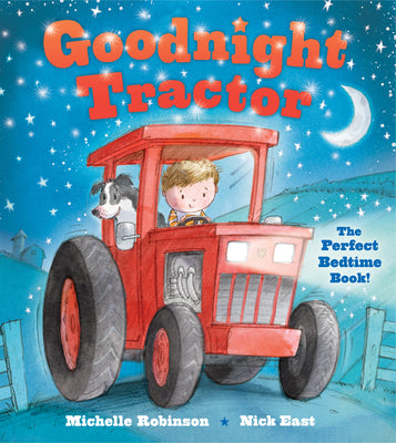Cover Image for Goodnight Tractor: The Perfect Bedtime Book! -- Michelle Robinson, Paperback