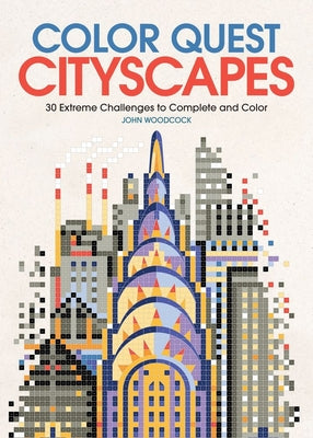 Cover Image for Color Quest: Cityscapes: 30 Extreme Challenges to Complete and Color -- John Woodcock, Paperback