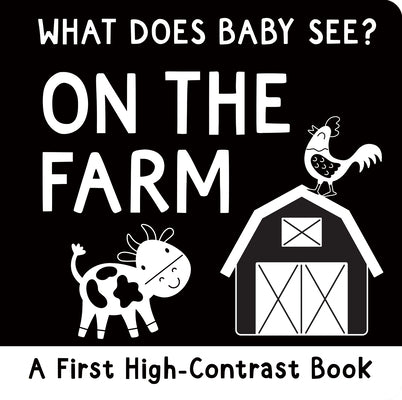 Cover Image for What Does Baby See? on the Farm (High Contrast Board Book) -- Mara Conlon, Board Books