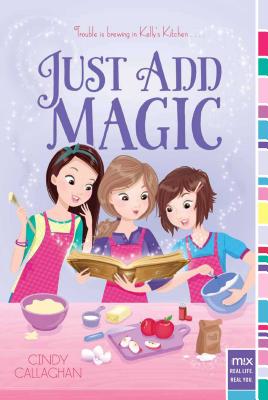 Cover Image for Just Add Magic -- Cindy Callaghan, Paperback
