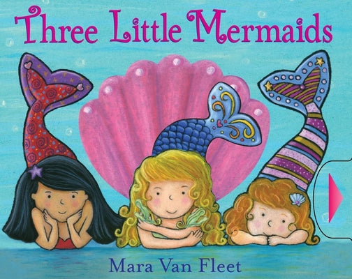 Cover Image for Three Little Mermaids -- Mara Van Fleet, Board Books