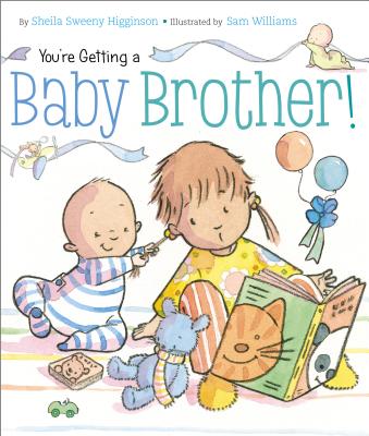 Cover Image for You're Getting a Baby Brother! -- Sheila Sweeny Higginson, Board Books