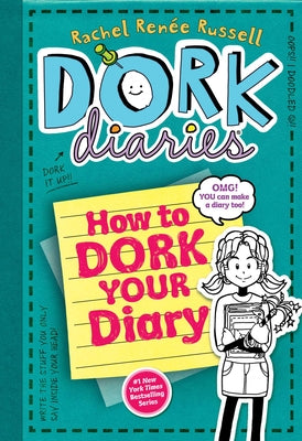 Cover Image for How to Dork Your Diary -- Rachel Renée Russell, Hardcover