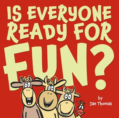 Cover Image for Is Everyone Ready for Fun? -- Jan Thomas, Hardcover
