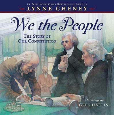Cover Image for We the People: The Story of Our Constitution -- Lynne Cheney, Paperback