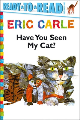 Cover Image for Have You Seen My Cat?/Ready-To-Read Pre-Level 1 -- Eric Carle, Paperback