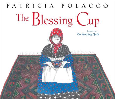 Cover Image for The Blessing Cup -- Patricia Polacco, Hardcover