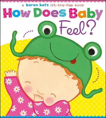 Cover Image for How Does Baby Feel?: A Karen Katz Lift-The-Flap Book -- Karen Katz, Board Books