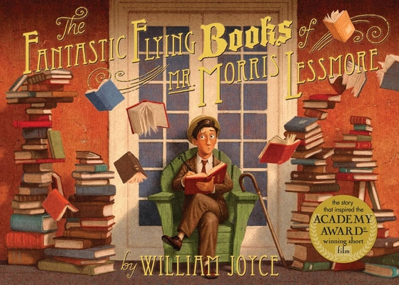 Cover Image for The Fantastic Flying Books of Mr. Morris Lessmore -- William Joyce, Hardcover