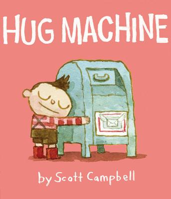 Cover Image for Hug Machine -- Scott Campbell, Hardcover