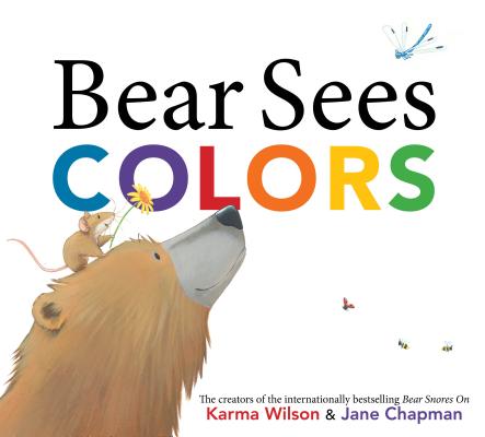 Cover Image for Bear Sees Colors -- Karma Wilson, Hardcover