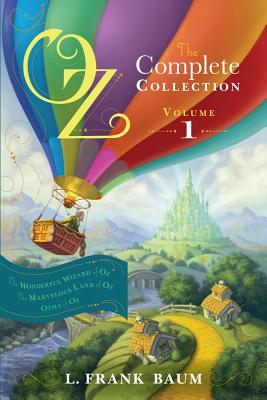 Cover Image for Oz, the Complete Collection, Volume 1: The Wonderful Wizard of Oz; The Marvelous Land of Oz; Ozma of Oz -- L. Frank Baum, Paperback