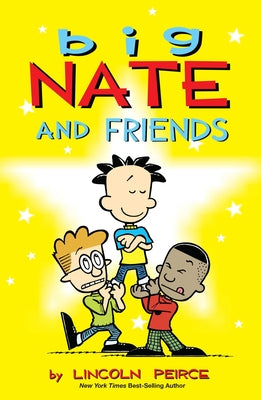 Cover Image for Big Nate and Friends: Volume 3 -- Lincoln Peirce, Paperback