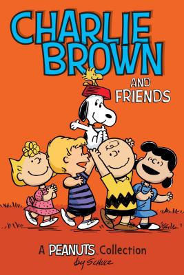 Cover Image for Charlie Brown and Friends: A Peanuts Collection Volume 2 -- Charles M. Schulz, Paperback