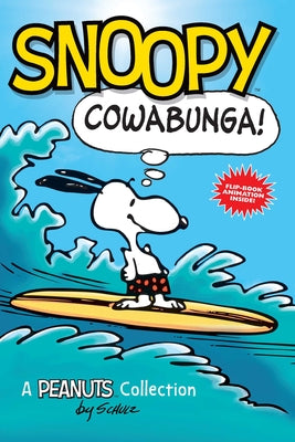 Cover Image for Snoopy: Cowabunga!: A Peanuts Collection Volume 1 -- Charles M. Schulz, Paperback