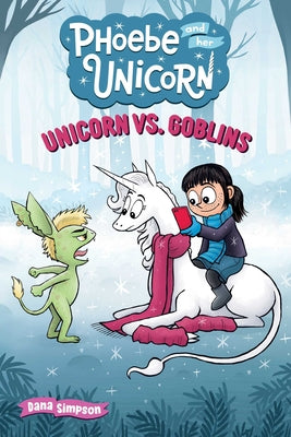 Cover Image for Unicorn vs. Goblins: Another Phoebe and Her Unicorn Adventure Volume 3 -- Dana Simpson, Paperback