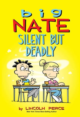 Cover Image for Big Nate: Silent But Deadly: Volume 18 -- Lincoln Peirce, Paperback