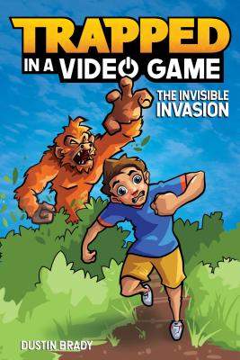 Cover Image for Trapped in a Video Game: The Invisible Invasion Volume 2 -- Dustin Brady, Paperback
