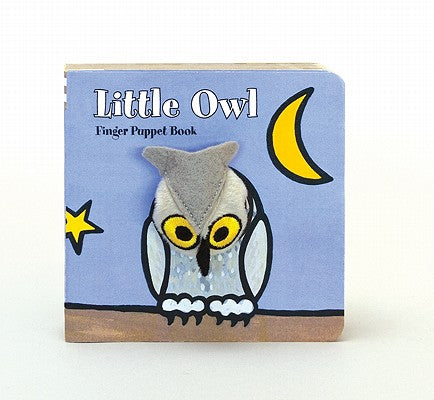 Cover Image for Little Owl: Finger Puppet Book: (Finger Puppet Book for Toddlers and Babies, Baby Books for First Year, Animal Finger Puppets) -- Chronicle Books, Board Books