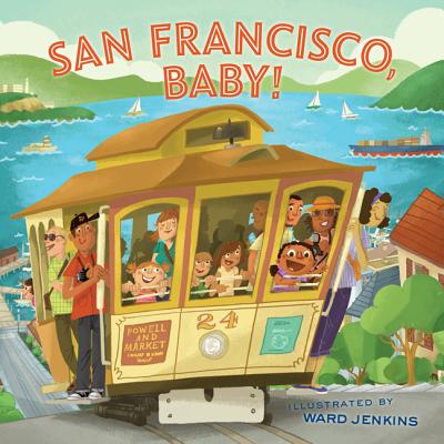 Cover Image for San Francisco, Baby! -- Ward Jenkins, Hardcover