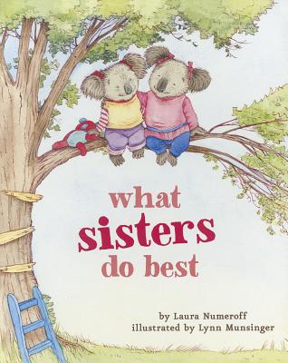 Cover Image for What Sisters Do Best: (Big Sister Books for Kids, Sisterhood Books for Kids, Sibling Books for Kids) -- Laura Joffe Numeroff, Board Books