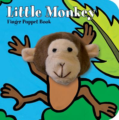 Cover Image for Little Monkey: Finger Puppet Book: (Finger Puppet Book for Toddlers and Babies, Baby Books for First Year, Animal Finger Puppets) -- Chronicle Books, Board Books