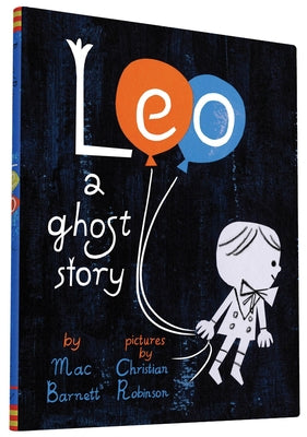 Cover Image for Leo: A Ghost Story -- Mac Barnett, Hardcover