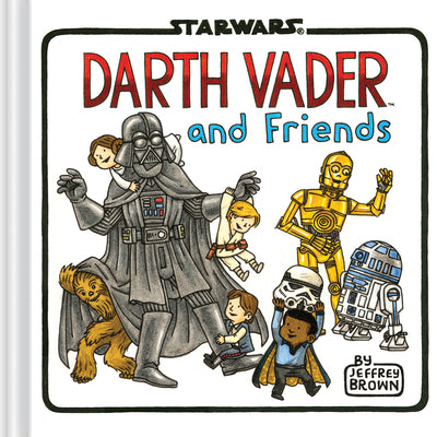 Cover Image for Darth Vader and Friends -- Jeffrey Brown, Hardcover