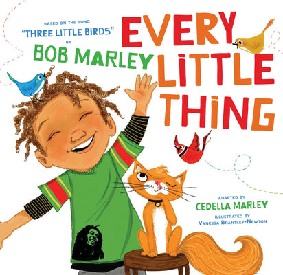 Cover Image for Every Little Thing: Based on the Song Three Little Birds by Bob Marley -- Cedella Marley, Board Books