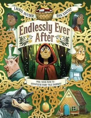 Cover Image for Endlessly Ever After: Pick Your Path to Countless Fairy Tale Endings! -- Laurel Snyder, Hardcover
