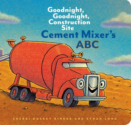 Cover Image for Cement Mixer's ABC: Goodnight, Goodnight, Construction Site -- Sherri Duskey Rinker, Board Books