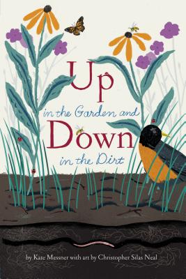 Cover Image for Up in the Garden and Down in the Dirt: (Nature Book for Kids, Gardening and Vegetable Planting, Outdoor Nature Book) -- Kate Messner, Paperback