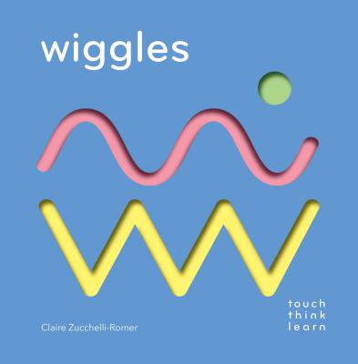 Touchthinklearn: Wiggles: (Childrens Books Ages 1-3, Interactive Books for Toddlers, Board Books for Toddlers) -- Claire Zucchelli-Romer, Board Books