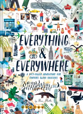 Cover Image for Everything & Everywhere: A Fact-Filled Adventure for Curious Globe-Trotters (Travel Book for Children, Kids Adventure Book, World Fact Book for Kids) -- Marc Martin, Hardcover