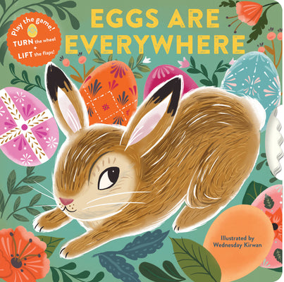 Cover Image for Eggs Are Everywhere: (Baby's First Easter Board Book, Easter Egg Hunt Book, Lift the Flap Book for Easter Basket) -- Chronicle Books, Board Books