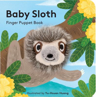 Cover Image for Baby Sloth: Finger Puppet Book: (Finger Puppet Book for Toddlers and Babies, Baby Books for First Year, Animal Finger Puppets) -- Chronicle Books, Board Books