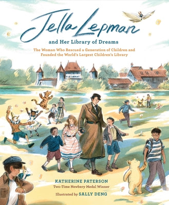 Cover Image for Jella Lepman and Her Library of Dreams: The Woman Who Rescued a Generation of Children and Founded the World's Largest Children's Library -- Katherine Paterson, Hardcover