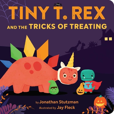 Cover Image for Tiny T. Rex and the Tricks of Treating: A Halloween Book -- Jonathan Stutzman, Board Books