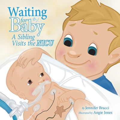 Cover Image for Waiting for Baby: A Sibling Visits the NICU -- Jennifer Bracci, Paperback