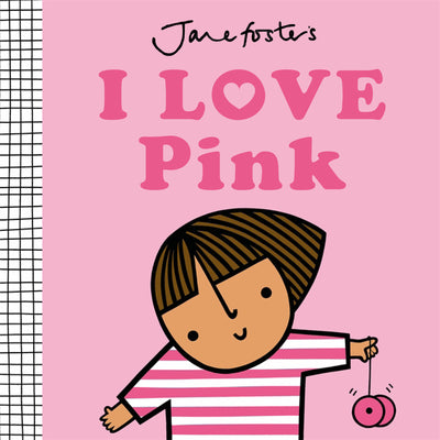 Cover Image for I Love Pink -- Jane Foster, Board Books