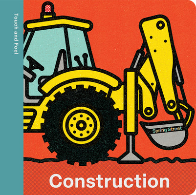 Cover Image for Spring Street Touch and Feel: Construction -- Boxer Books, Board Books