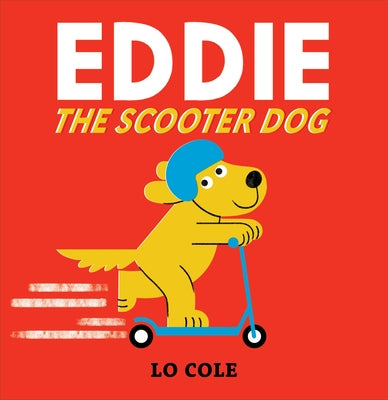 Cover Image for Eddie the Scooter Dog -- Lo Cole, Hardcover