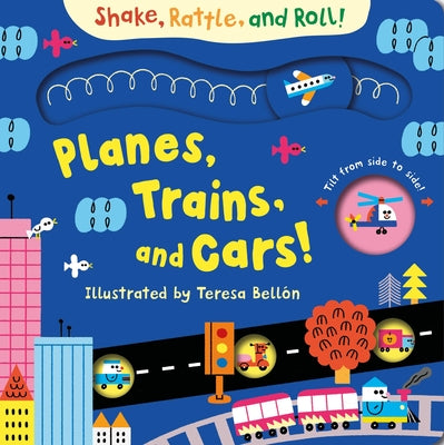 Cover Image for Planes, Trains, and Cars -- Teresa Bellón, Board Books
