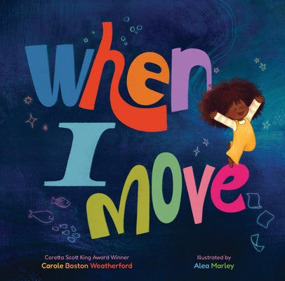 Cover Image for When I Move -- Carole Boston Weatherford, Hardcover